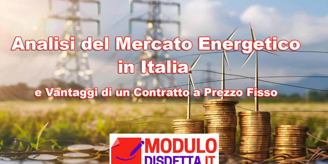 Mercato Energetico in Italia e vantaggi prezzo fisso energia