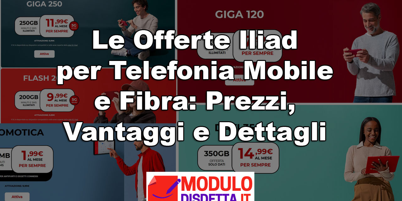 Le offerte Iliad per Telefonia Mobile e Fibra: Prezzi, Vantaggi e Dettagli