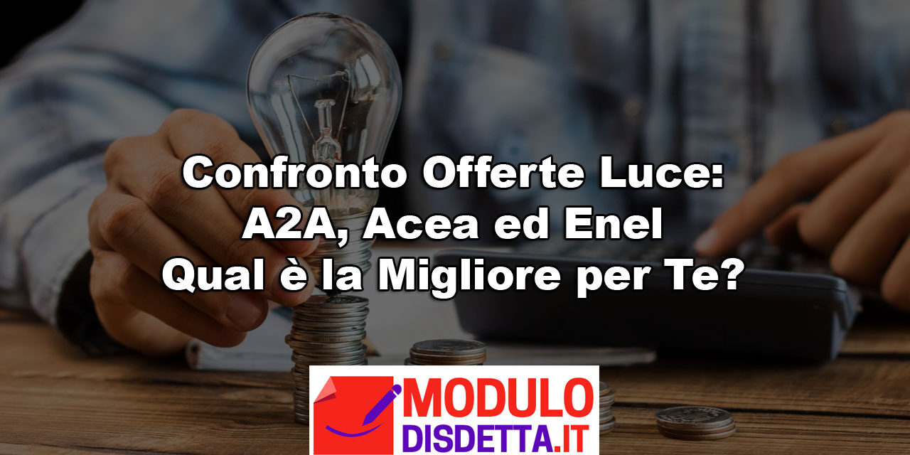 Comparazione offerte energia – A2A, Acea ed Enel