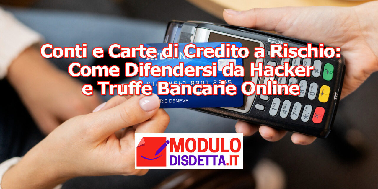 Protezione conti correnti e carte di credito – Come Difendersi dalle Truffe